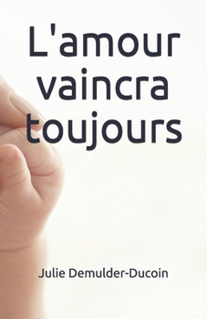 Paperback L'amour vaincra toujours [French] Book