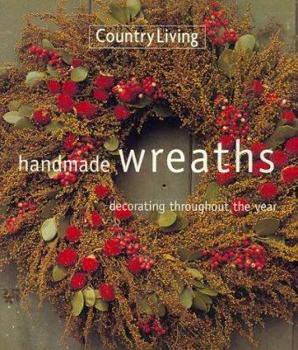 Hardcover Country Living Handmade Wreaths: Decorating Throughout the Year Book