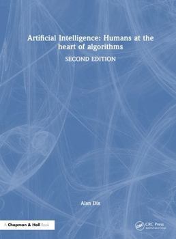 Hardcover Artificial Intelligence: Humans at the Heart of Algorithms Book