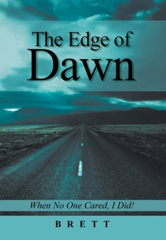 Hardcover The Edge of Dawn: When No One Cared, I Did! Book