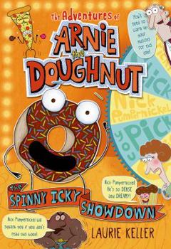 Hardcover The Spinny Icky Showdown: The Adventures of Arnie the Doughnut Book