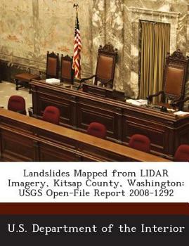 Paperback Landslides Mapped from Lidar Imagery, Kitsap County, Washington: Usgs Open-File Report 2008-1292 Book