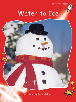 Water to Ice - Book  of the Red Rocket Readers
