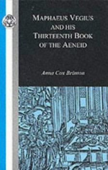 Paperback Maphaeus Vegius and His Thirteenth Book of the Aeneid Book