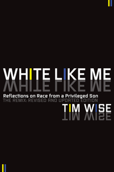 Paperback White Like Me: Reflections on Race from a Privileged Son Book