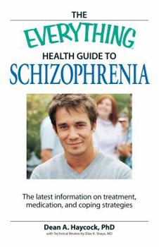 Paperback The Everything Health Guide to Schizophrenia: The Latest Information on Treatment, Medication, and Coping Strategies Book