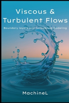 Paperback Viscous and Turbulent Flows: Boundary Layers and Turbulence Modeling Book