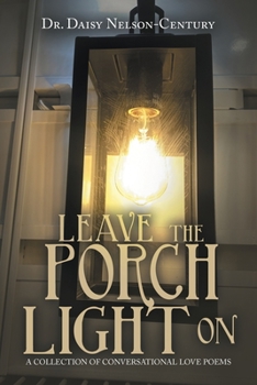 Paperback Leave the Porch Light On: A Collection of Conversational Love Poems Book
