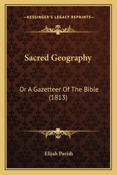 Paperback Sacred Geography: Or A Gazetteer Of The Bible (1813) Book