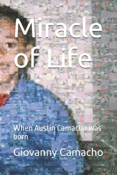 Paperback Miracle of Life: When Austin Camacho was born Book