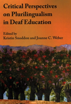 Hardcover Critical Perspectives on Plurilingualism in Deaf Education Book