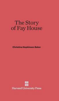Hardcover The Story of Fay House Book