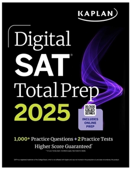 Paperback Digital SAT Total Prep 2025: Includes 2 Full Length Practice Tests, 1,000+ Practice Questions + 1 Year Access to Online Quizzes and Video Instruction Book