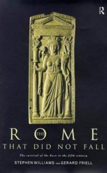 Hardcover The Rome that Did Not Fall: The Survival of the East in the Fifth Century Book