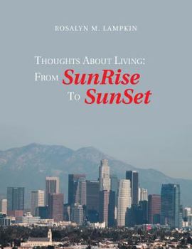 Paperback Thoughts About Living: from Sunrise to Sunset Book