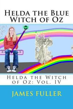 Paperback Helda the Blue Witch of Oz: Helda the Witch of Oz: Vol. IV Book