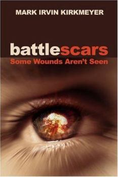 Paperback Battle Scars: Some Wounds Aren't Seen Book