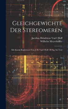 Hardcover Gleichgewichte Der Stereomeren: Mit Einem Begleitwort Von J. H. Van't Hoff. 28 Fig. Im Text [German] Book