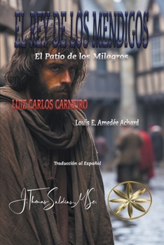 Paperback El Rey de los Mendigos: El Patio de los Milagros [Spanish] Book