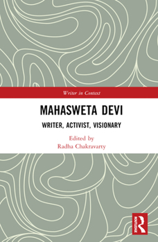 Hardcover Mahasweta Devi: Writer, Activist, Visionary Book