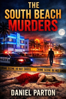 The South Beach Murders: A Detective Mark Ross Thriller (The Miami Murders)