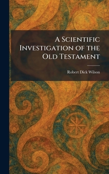 A Scientific Investigation of the Old Testament