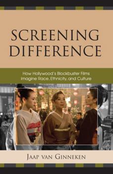 Paperback Screening Difference: How Hollywood's Blockbuster Films Imagine Race, Ethnicity, and Culture Book