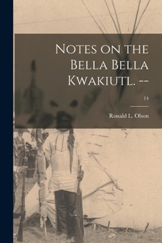 Paperback Notes on the Bella Bella Kwakiutl. --; 14 Book