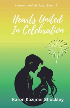 Hearts United in Celebration: Hearts United Series, Book 6