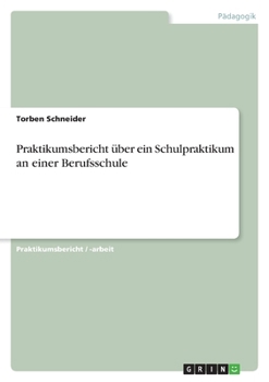 Paperback Praktikumsbericht über ein Schulpraktikum an einer Berufsschule [German] Book