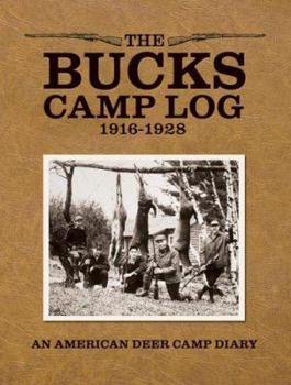 Hardcover The Bucks Camp Log: 1916-1928 Book