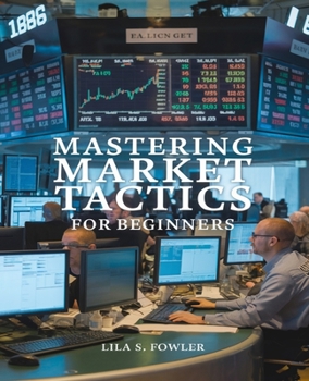 Mastering Market Tactics for beginners: An In-Depth Exploration of Day and Swing Trading Techniques for Novice Investors