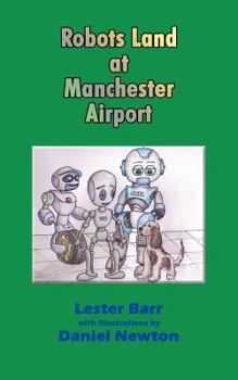 Paperback Robots Land at Manchester Airport Book