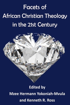 Facets of African Christian Theology in the 21st Century