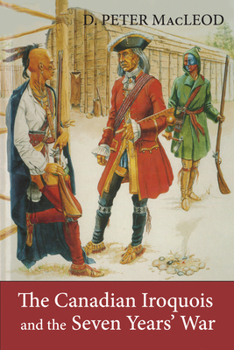 Hardcover The Canadian Iroquois and the Seven Years' War Book