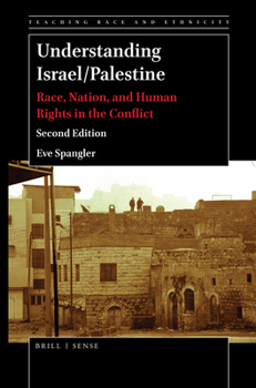 Paperback Understanding Israel/Palestine: Race, Nation, and Human Rights in the Conflict (Second Edition) Book