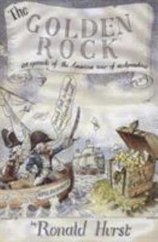 Hardcover The Golden Rock: An Episode of the American War of Independence, 1775-1783 Book