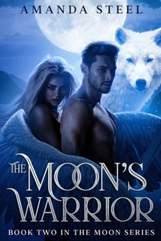 Paperback The Moon's Warrior: Book 2 in the Moon Series Book