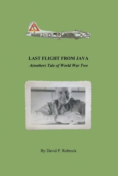 Paperback Last Flight From Java: A(nother) Tale of World War Two Book