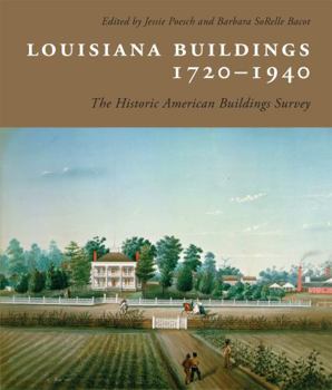 Louisiana Buildings, 1720-1940: The Historic American Buildings Survey