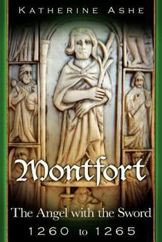 Montfort: The Angel with the Sword - 1260 to 1265 - Book #4 of the Montfort The Founder of Parliament