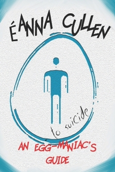 Paperback An egg-maniac's guide: - to suicide Book