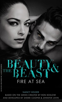 Beauty & the Beast: Fire at Sea - Book #3 of the Beauty & the Beast