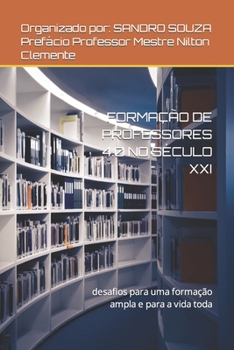FORMAÇÃO DE PROFESSORES 4.0 NO SÉCULO XXI Autores: #Aline Ramos #Bárbara Petrin #Francis Fuchs #Marcos Fernando #Mariana Ponciano: desafios para uma f