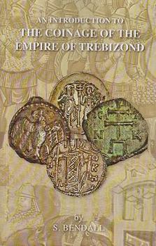 Paperback An Introduction to the Coinage of the Empire of Trebizond Book