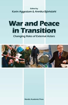 Paperback War and Peace in Transition: Changing Roles of External Actors Book