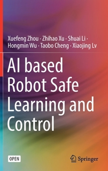 Hardcover AI Based Robot Safe Learning and Control Book