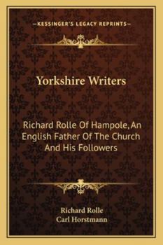 Paperback Yorkshire Writers: Richard Rolle Of Hampole, An English Father Of The Church And His Followers Book