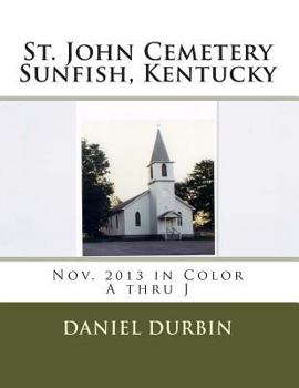 St. John Cemetery Sunfish, KY - Color A-J: November 2013 in Color A thru J