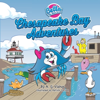 Paperback Bella the Blue Crab - Chesapeake Bay Adventures Book